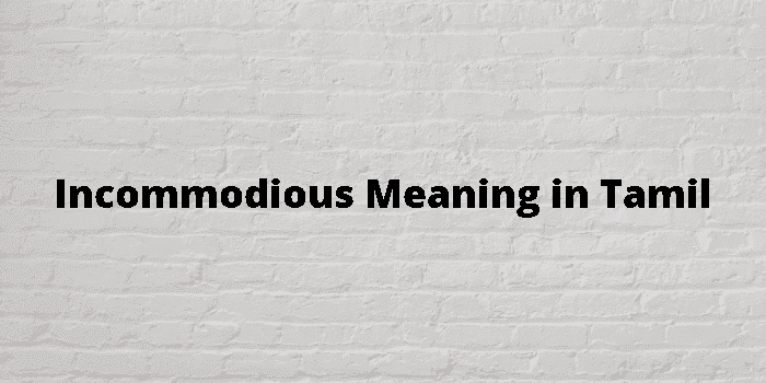 incommodious