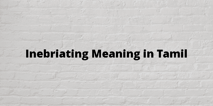 inebriating