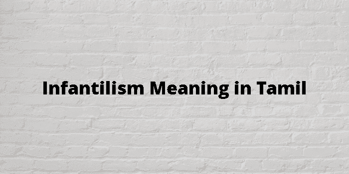 infantilism