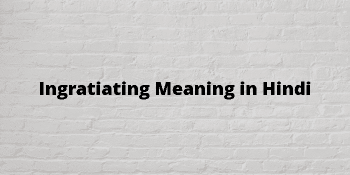 ingratiating