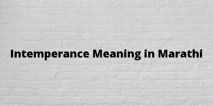 intemperance