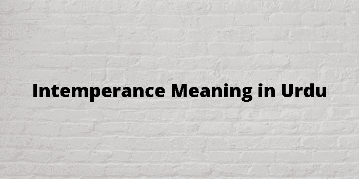 intemperance