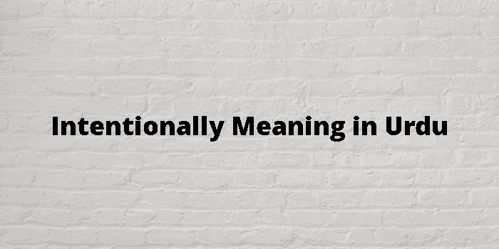 intentionally