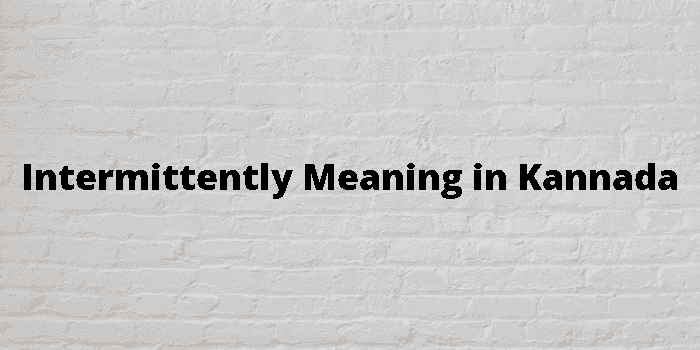 intermittently