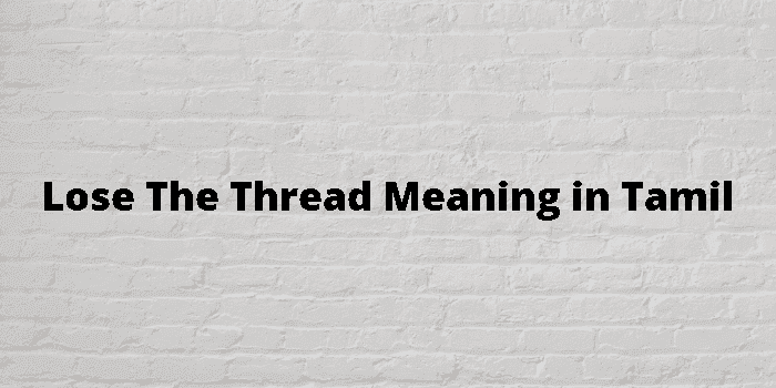 lose the thread