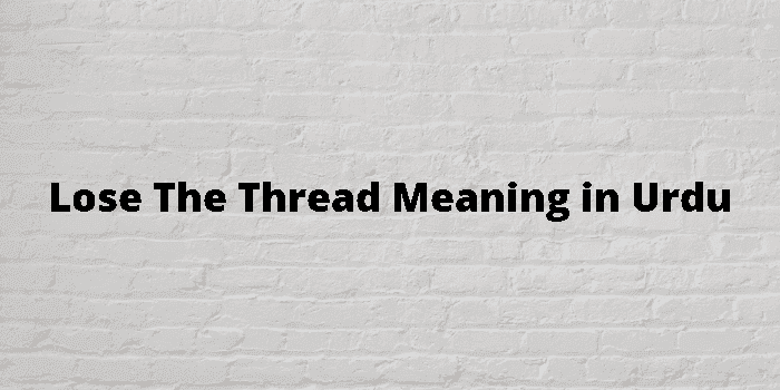 lose the thread