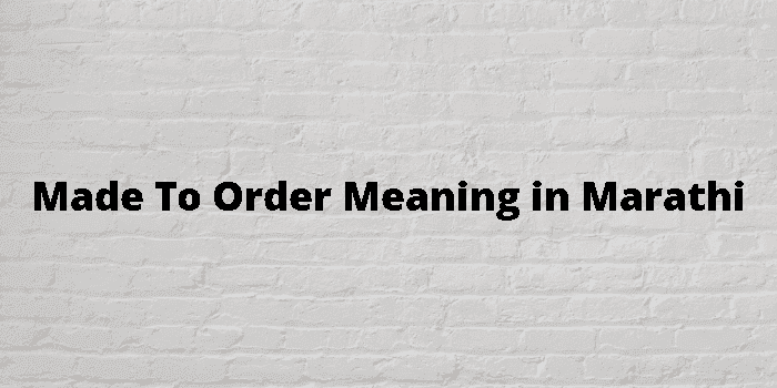 made to order