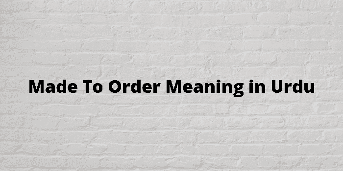 made to order