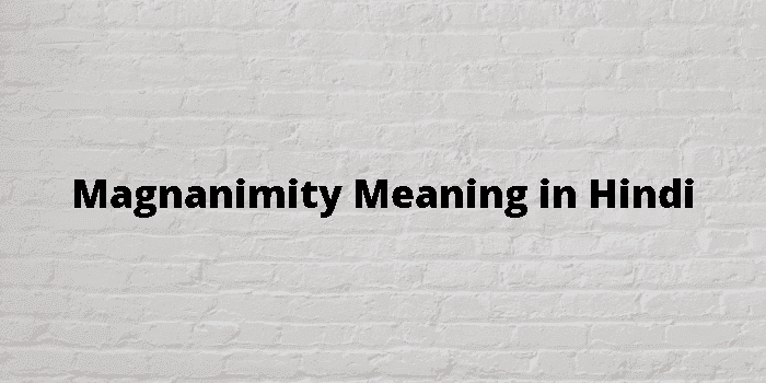 magnanimity