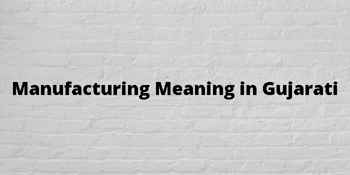 manufacturing