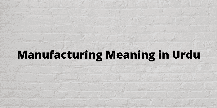 manufacturing