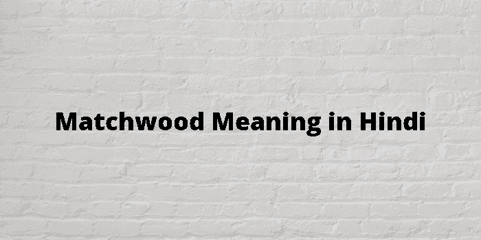 matchwood