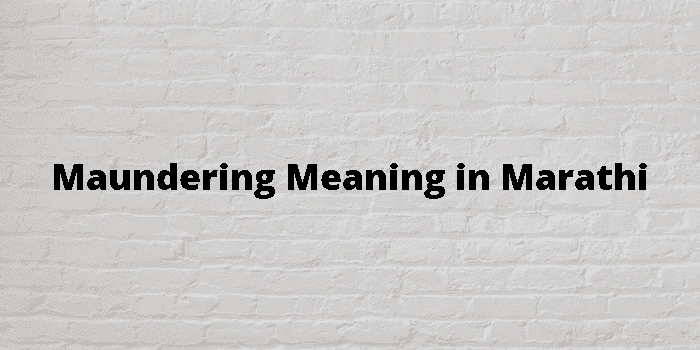 maundering