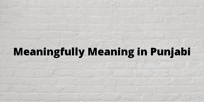 meaningfully