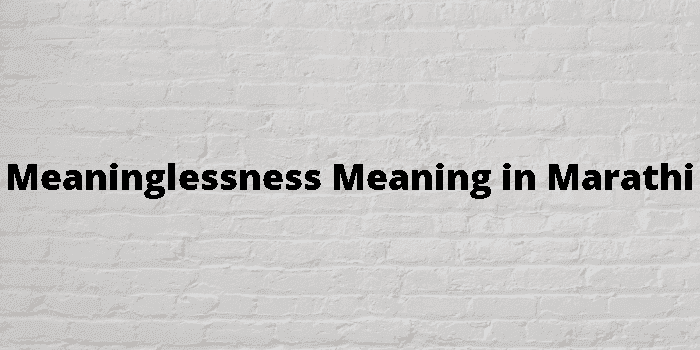 meaninglessness