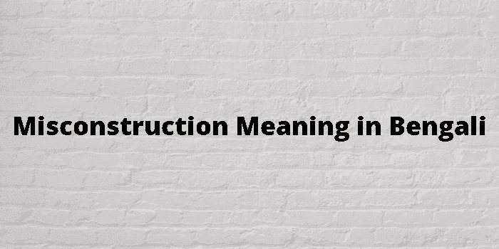 misconstruction