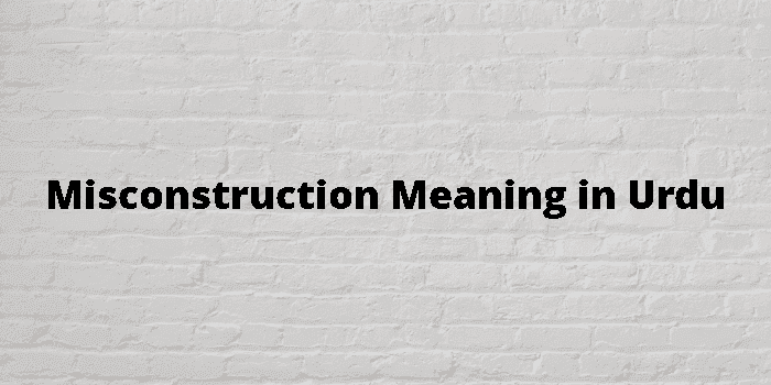 misconstruction