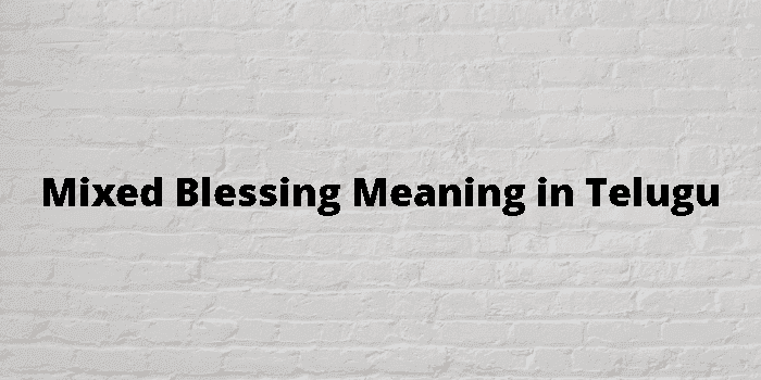 mixed blessing