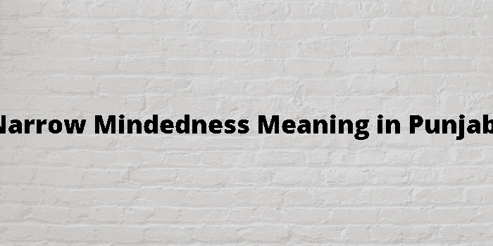 narrow mindedness