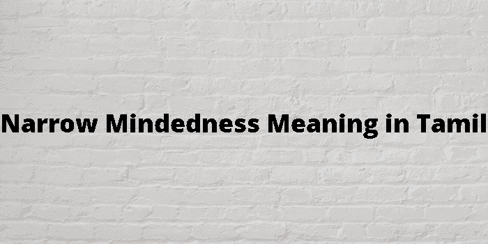 narrow mindedness