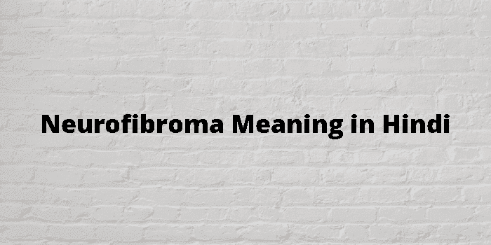 neurofibroma