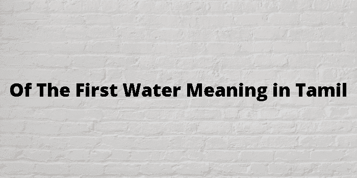 of the first water