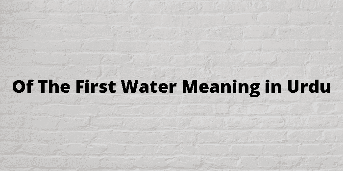 of the first water