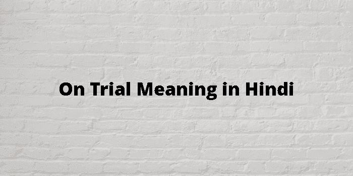 on trial