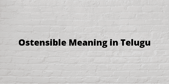 ostensible