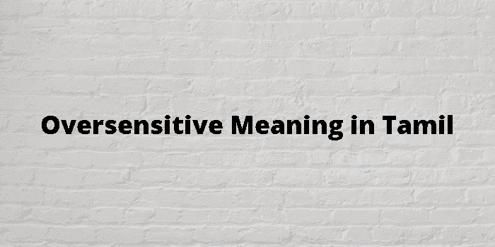 oversensitive