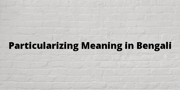 particularizing