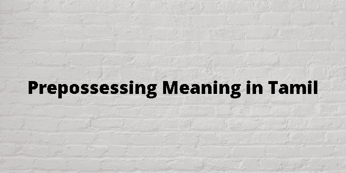 prepossessing