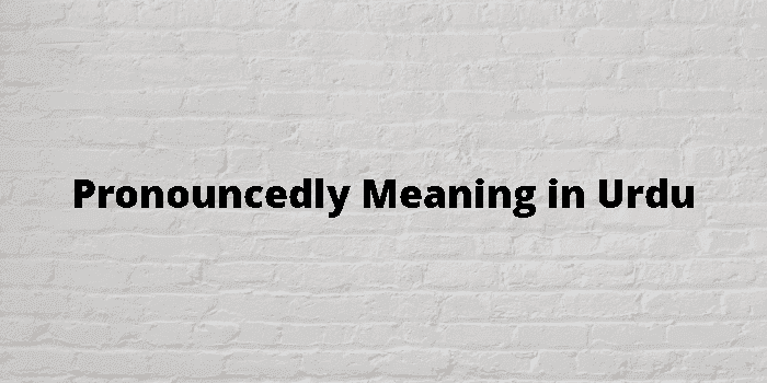 pronouncedly