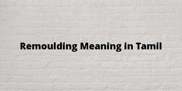 remoulding