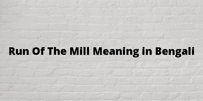 run of the mill