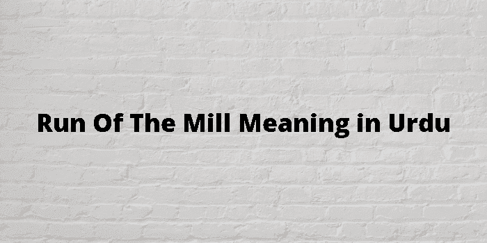 run of the mill