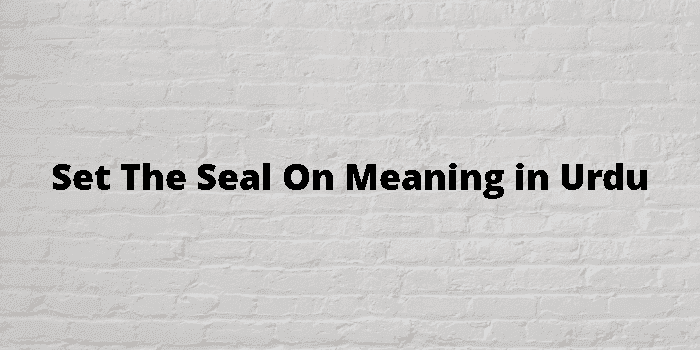 set the seal on