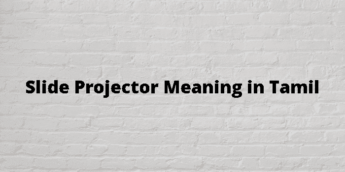 slide-projector-meaning-in-tamil