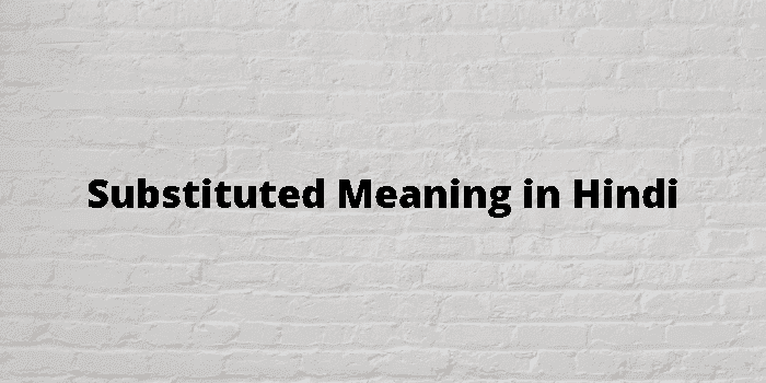 substituted