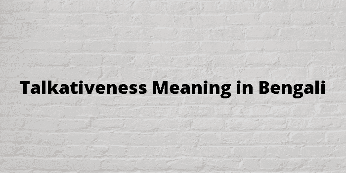 talkativeness