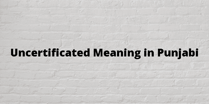 uncertificated