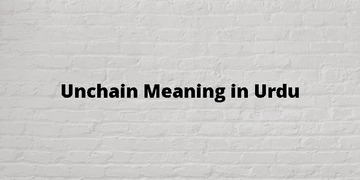 unchain