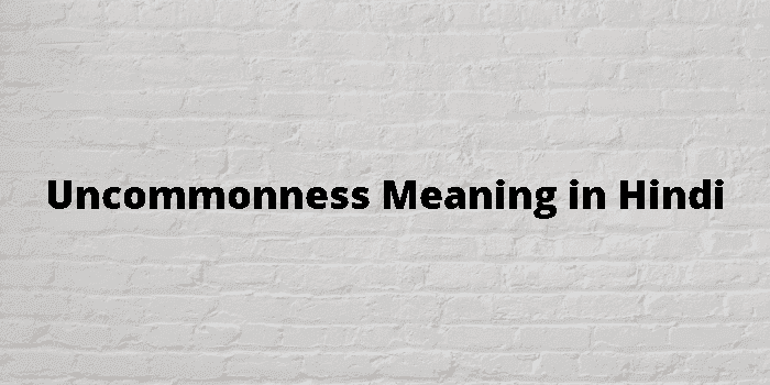 uncommonness