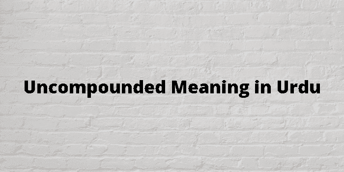 uncompounded