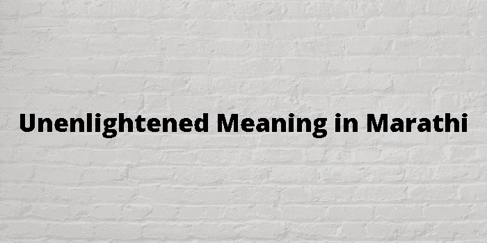 unenlightened