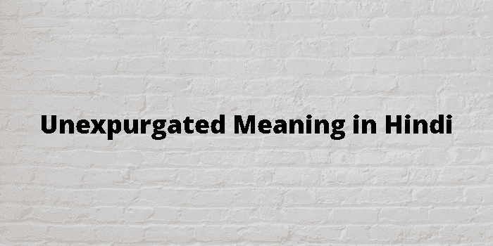 unexpurgated