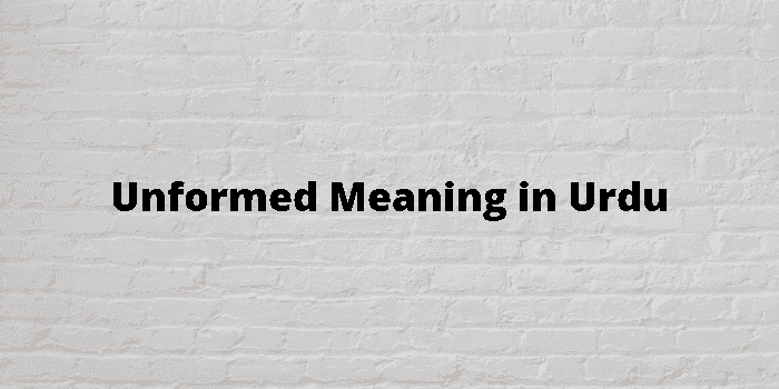 unformed