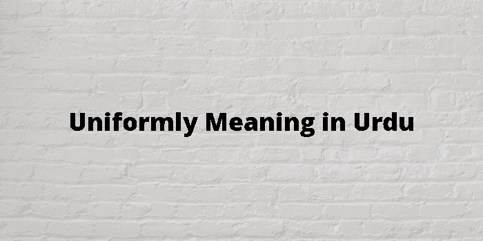 uniformly