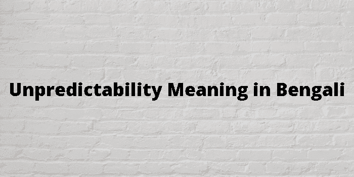 unpredictability