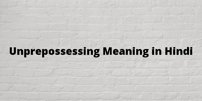 unprepossessing